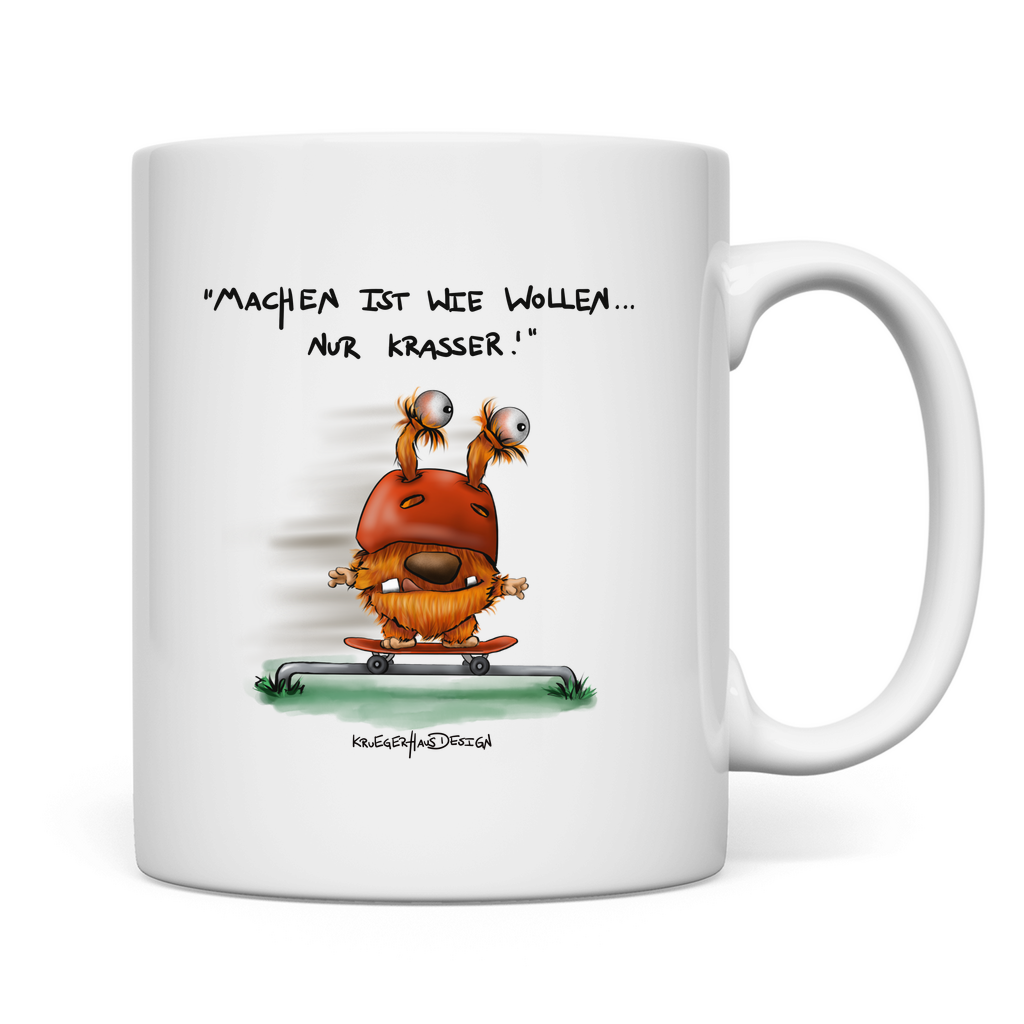 Tasse Machen ist wie wollen... Nur krasser!