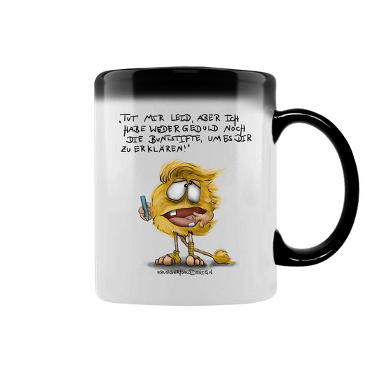 Zaubertasse Tut mir leid, aber ich habe weder Geduld noch die Buntstifte