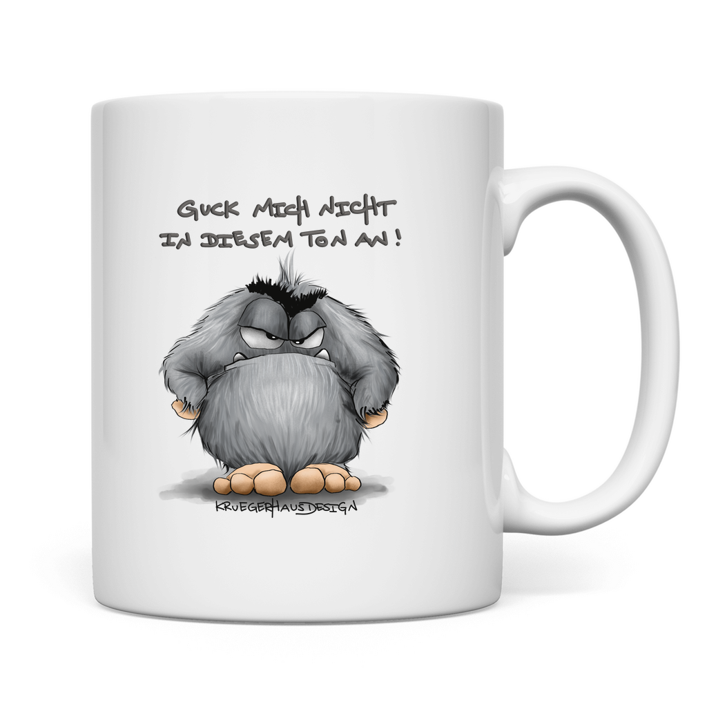 Tasse Guck mich nicht in diesem Ton an!
