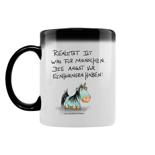 Zaubertasse Realität ist was für Menschen, die Angst vor Einhörnern habe