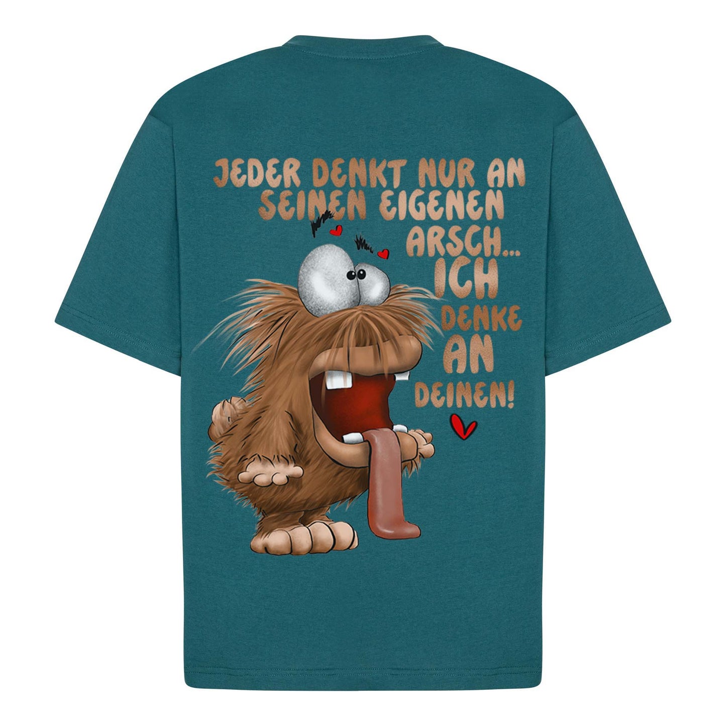 Lustiges Monster T-Shirt - Jeder denkt an seinen eigenen Arsch