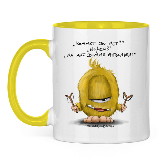 Tasse zweifarbig Kommst du mit? Wohin? Na auf dumme Gedanken!