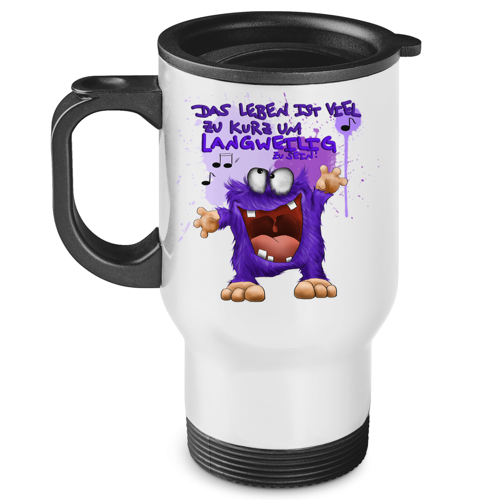 Edelstahl-Thermobecher Das Leben ist viel zu kurz um langweilig zu sein!