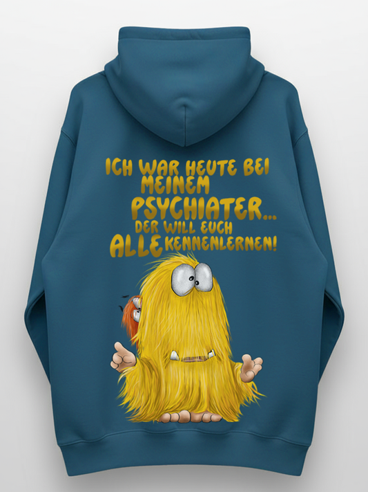 Unisex Hoodie XXL Druck Kruegerhausdesign Monster Gr. S,M, L, XL, XXL, 3XL, Ich war heute bei meinem Psychiater... Der will euch alle kennenlernen!