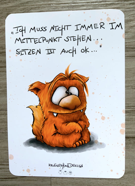Postkarte Monster Kruegerhausdesign "Ich muss nicht immer im Mittelpunkt..."
