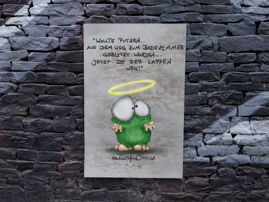 Poster von Kruegerhausdesign mit Monster und Spruch "Wollte Putzen... auf dem Weg.."