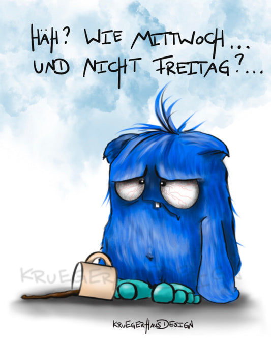 Häh? Wie Mittwoch...