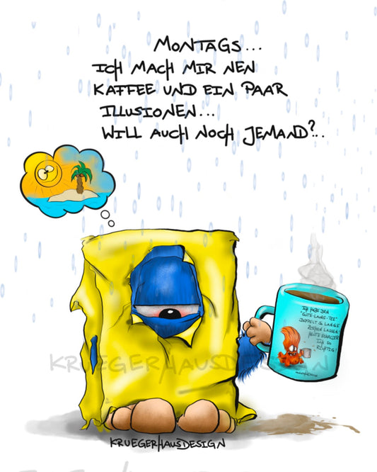 Montags... Ich mach mir nen...