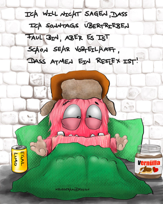 Ich will nicht sagen, dass ich sonntags übertrieben faul bin...