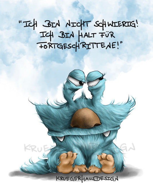 Ich bin nicht schwierig!...