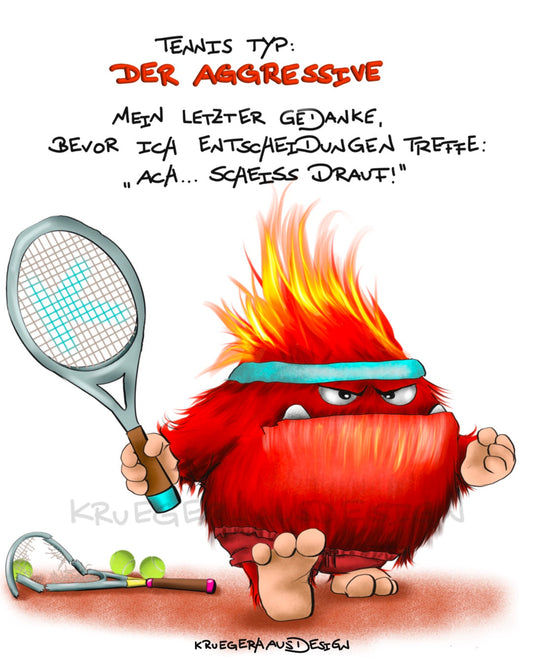 Tennis Typ: Der Aggressive...