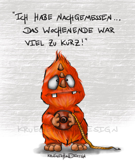 Ich habe nachgemessen... Das Wochenende...