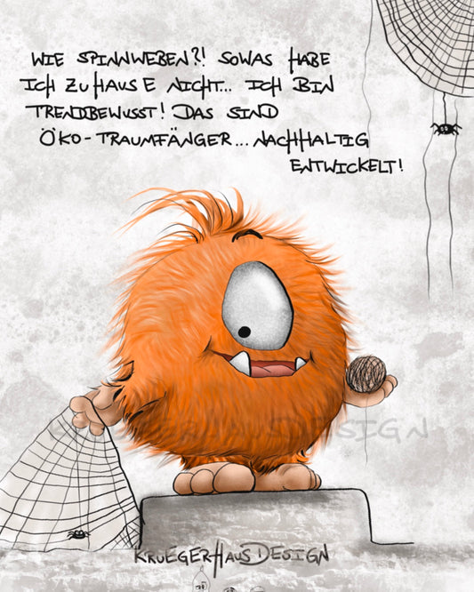 Wie Spinnweben?! Sowas habe ich zu Hause nicht...