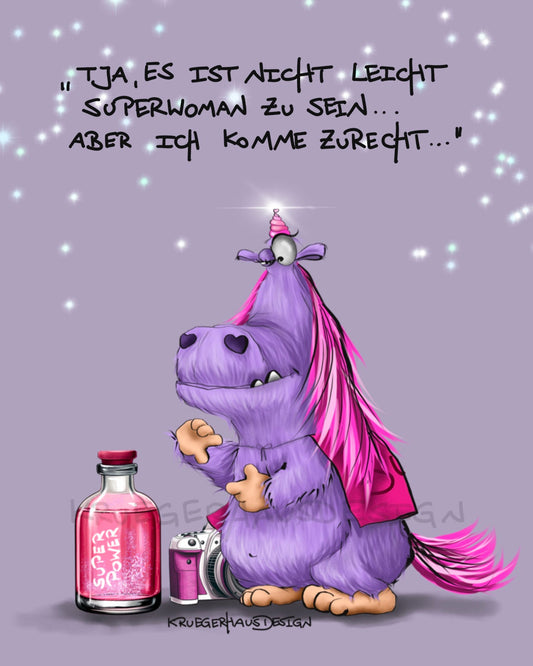 Tja, es ist nicht leicht Superwoman...