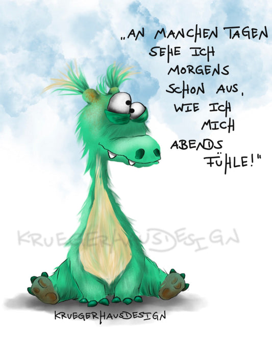 An manchen Tagen sehe ich morgens...