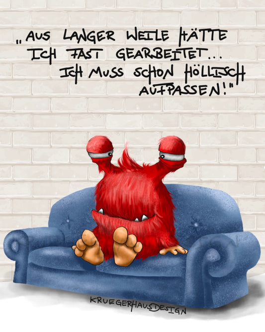 Aus langer Weile hätte ich fast gearbeitet...