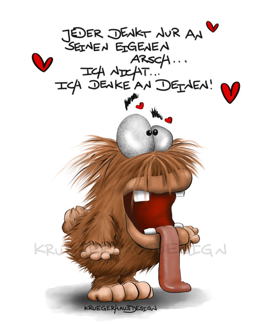 Jeder denkt nur an seinen...