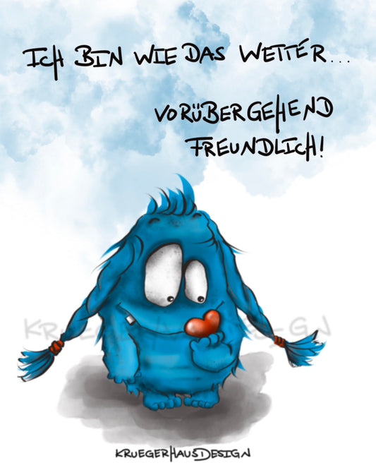 Ich bin wie das Wetter...