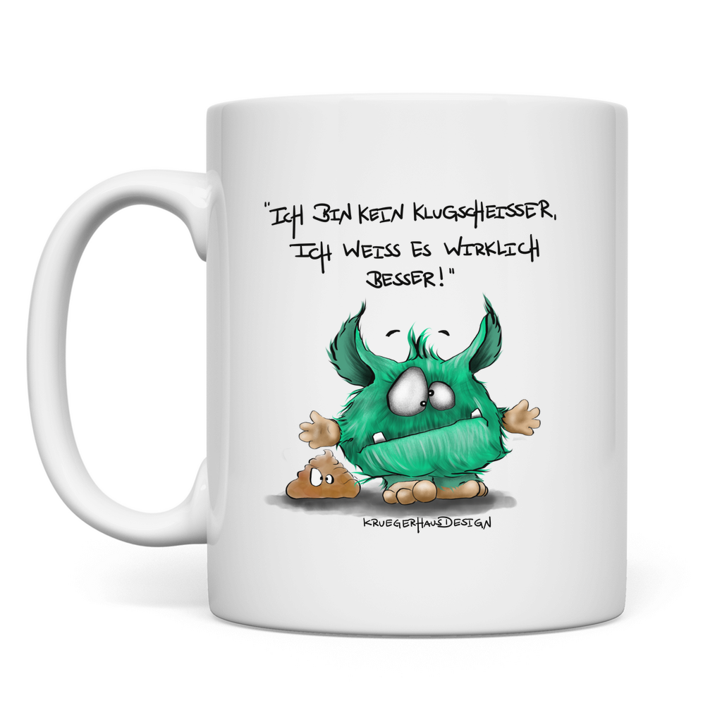 Tasse Ich bin kein Klugscheisser, ich weiß es wirklich besser!