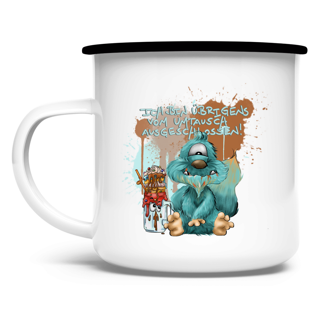 Emaille Tasse Ich bin übrigens vom Umtausch ausgeschlossen!