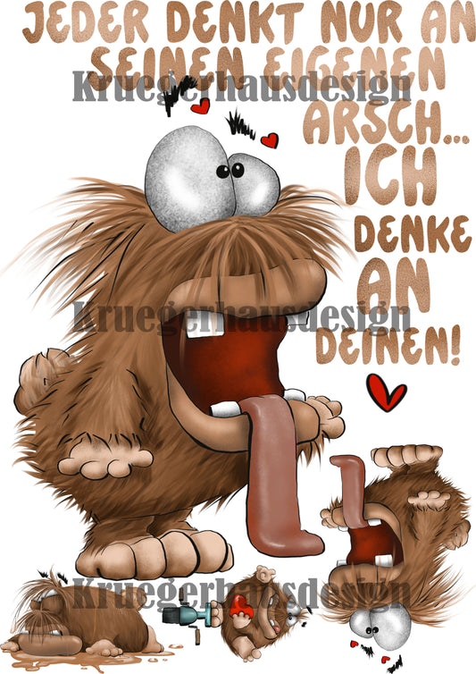 Lustiges Bügelbild DIN A4 Monster - „Jeder denkt nur an seinen eigenen Arsch… ich denke an deinen!“