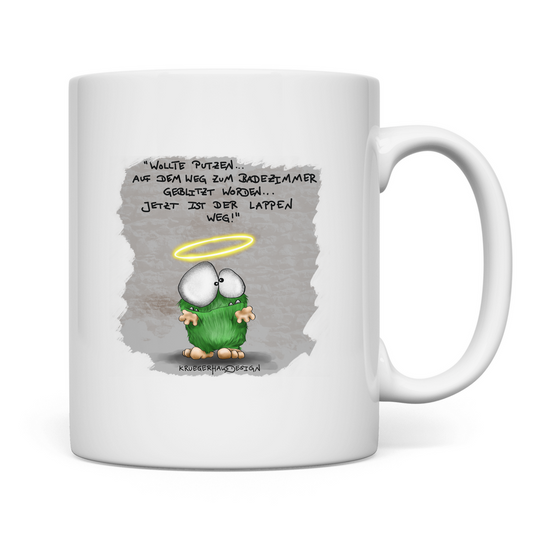 Tasse Wollte Putzen... auf dem Weg zum Badezimmer geblitzt...