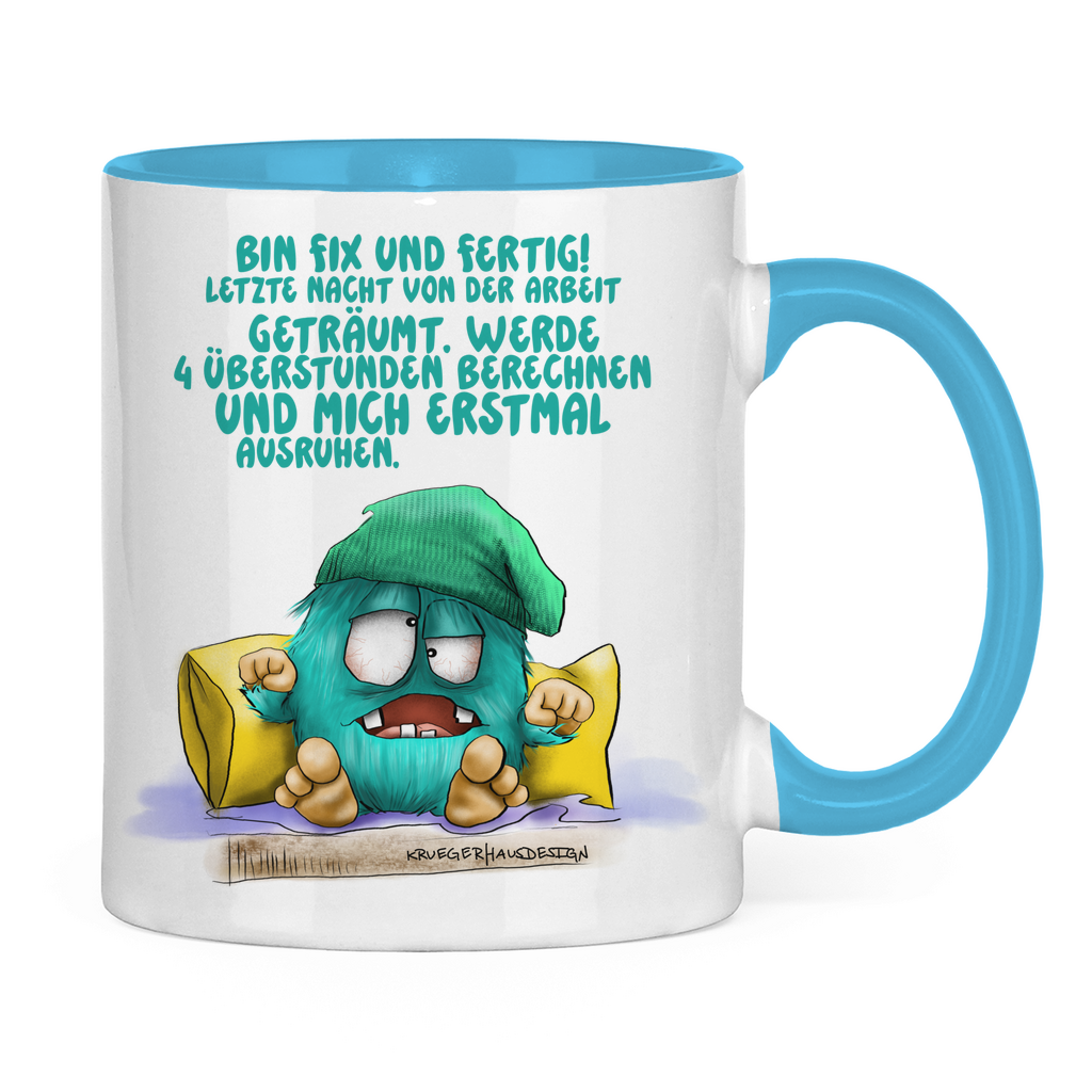 Tasse zweifarbig Bin fix und fertig! Letzte Nacht von der Arbeit…