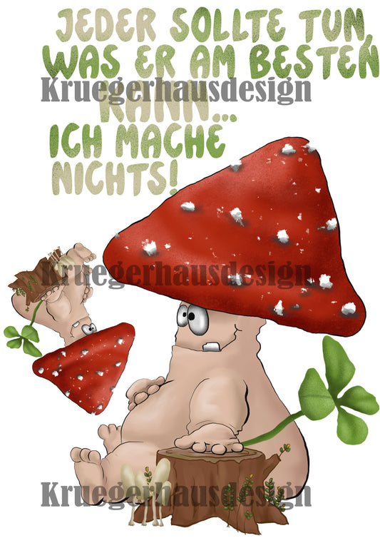 Lustiges Bügelbild DIN A4 Pilz - „Jeder sollte tun, was er am besten kann… ich mache nichts!“