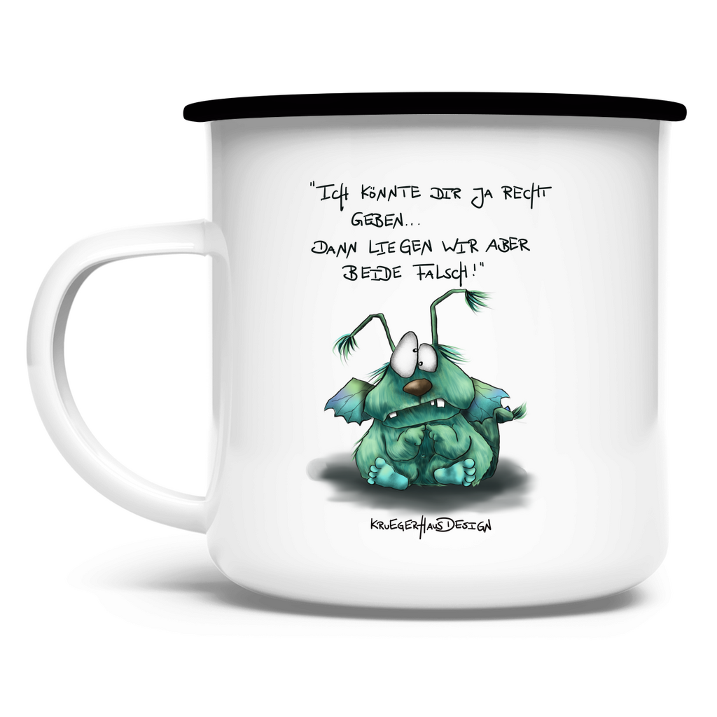 Emaille Tasse Ich könnte dir ja recht geben... dann liegen wir aber ...