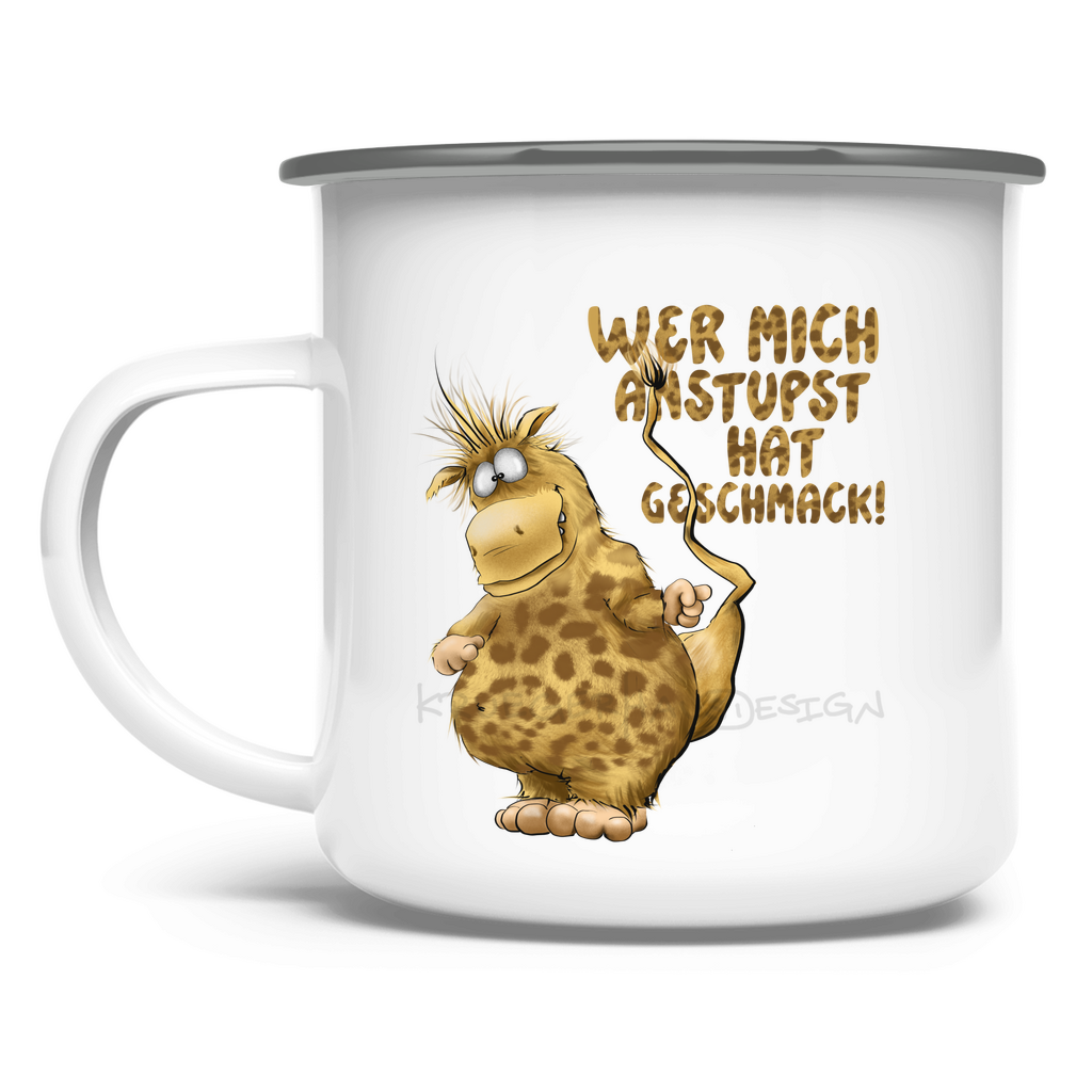 Emaille Tasse Wer mich anstupst hat Geschmack!
