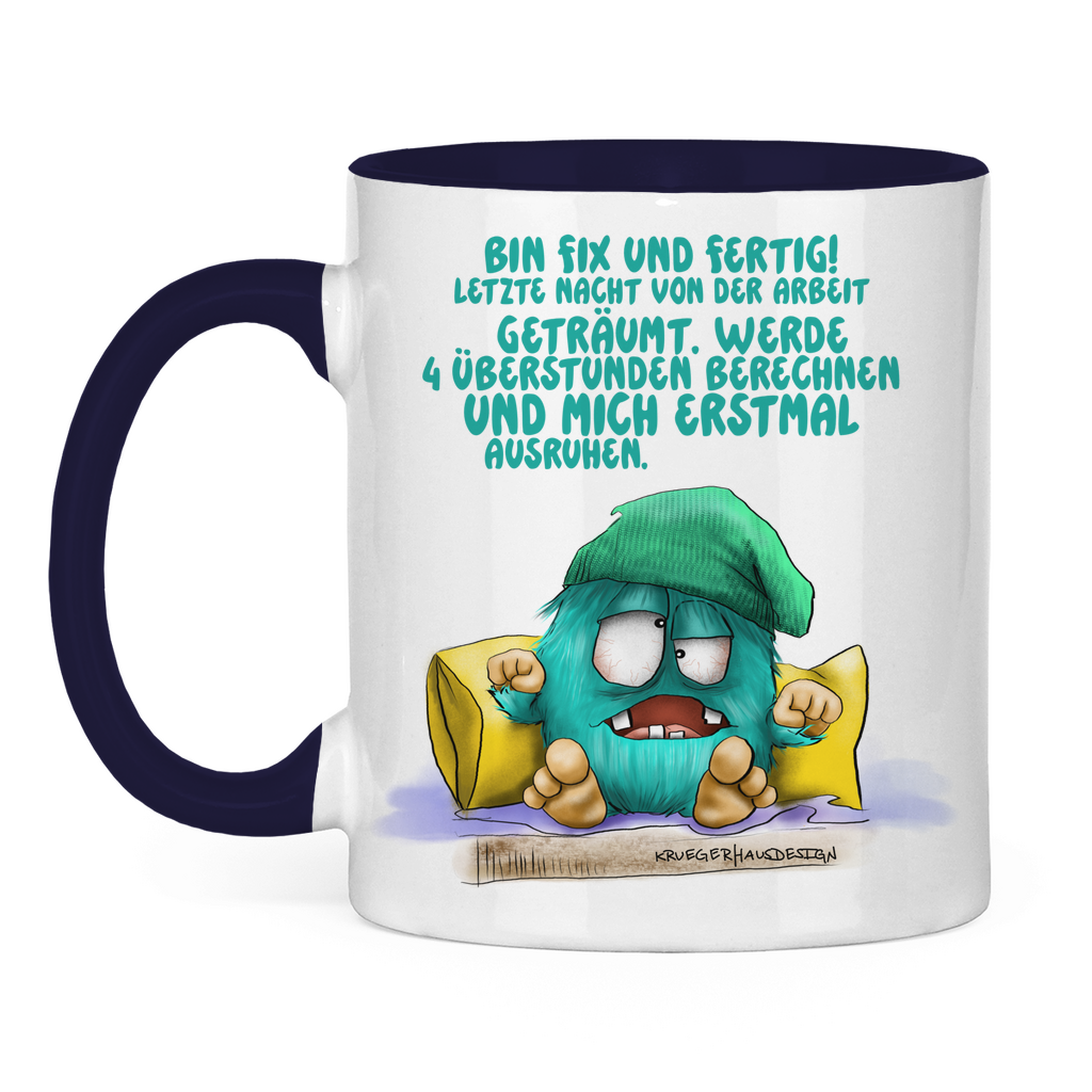 Tasse zweifarbig Bin fix und fertig! Letzte Nacht von der Arbeit…