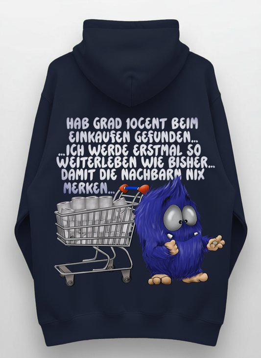 Hoodie „Hab grad 10 Cent gefunden…“