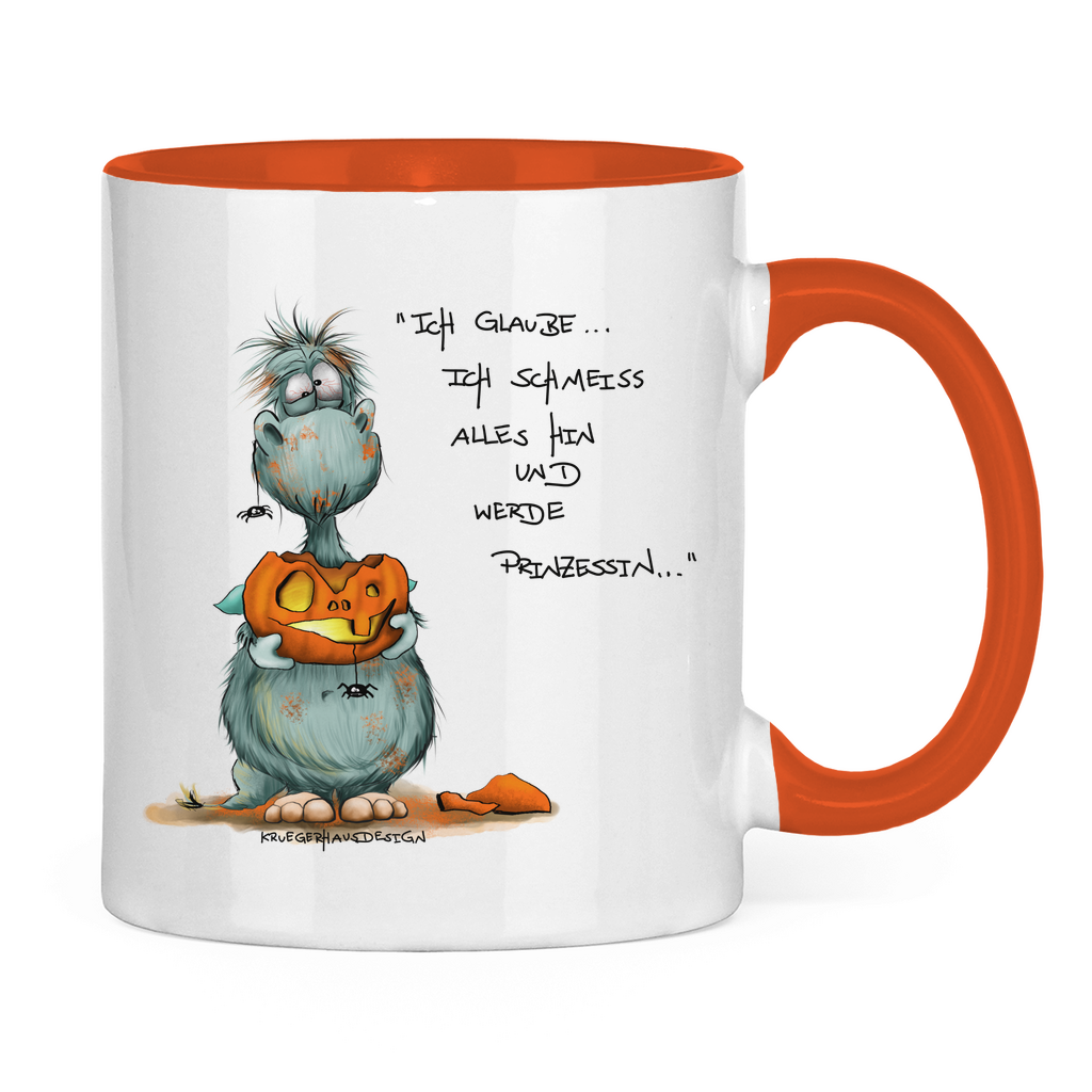 Tasse zweifarbig Ich glaube ich schmeiss alles hin und werde Prinzessin...