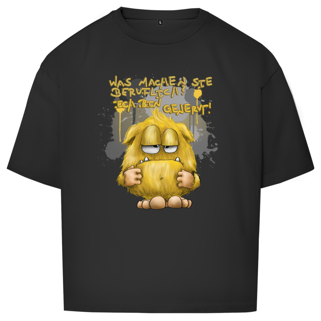 Oversize T-Shirt Was machen Sie beruflich? Ich bin genervt!