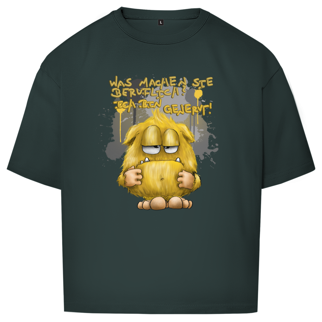 Oversize T-Shirt Was machen Sie beruflich? Ich bin genervt!