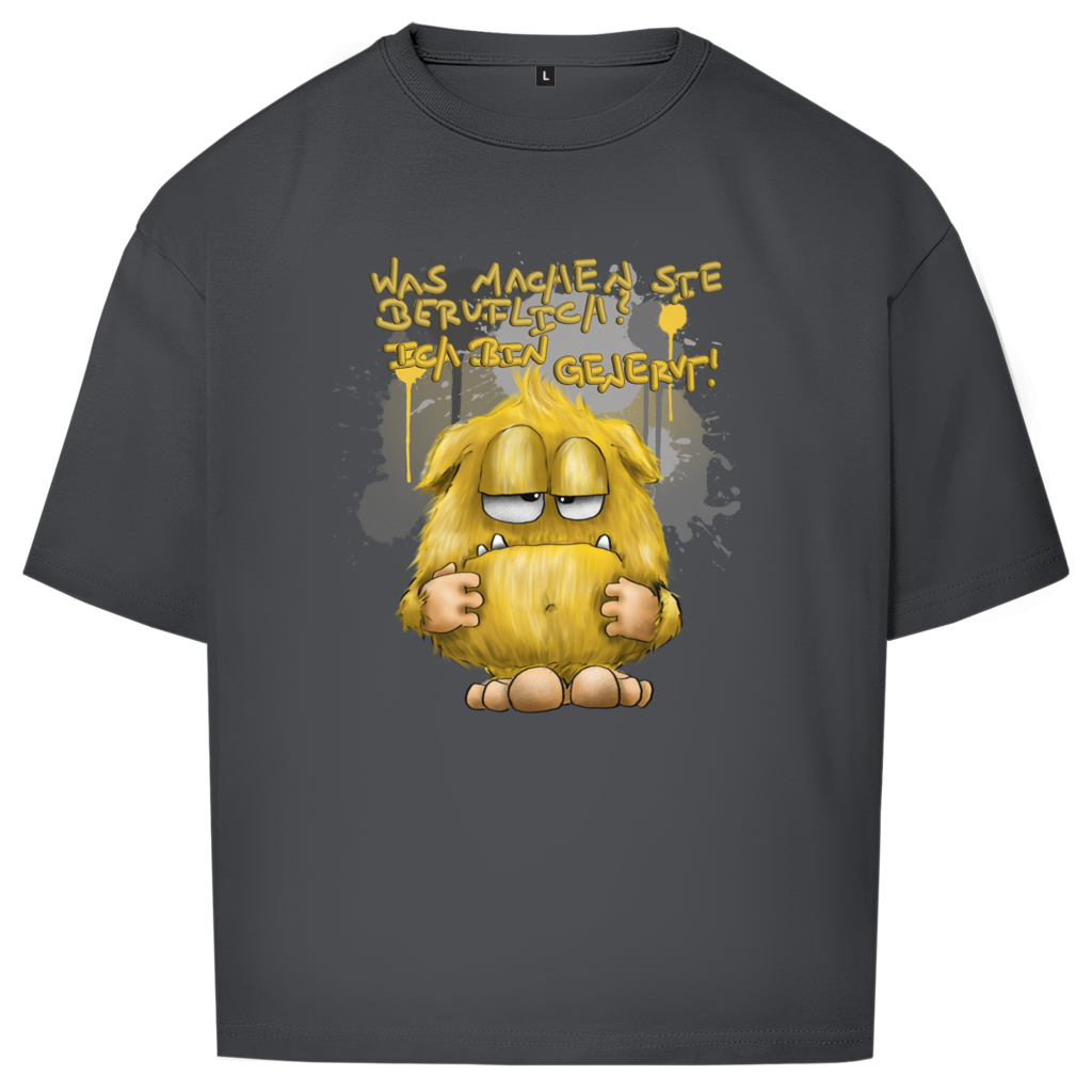 Oversize T-Shirt Was machen Sie beruflich? Ich bin genervt!