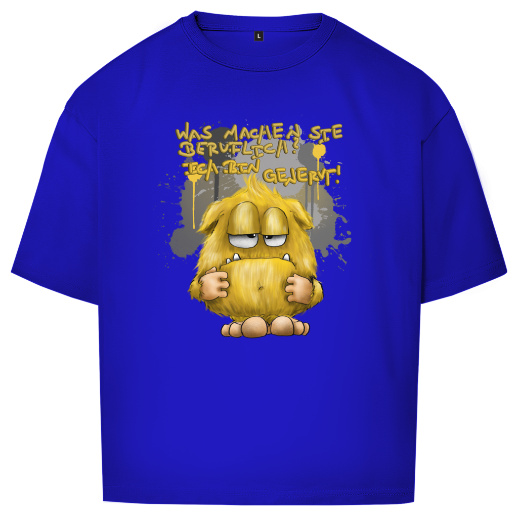 Oversize T-Shirt Was machen Sie beruflich? Ich bin genervt!