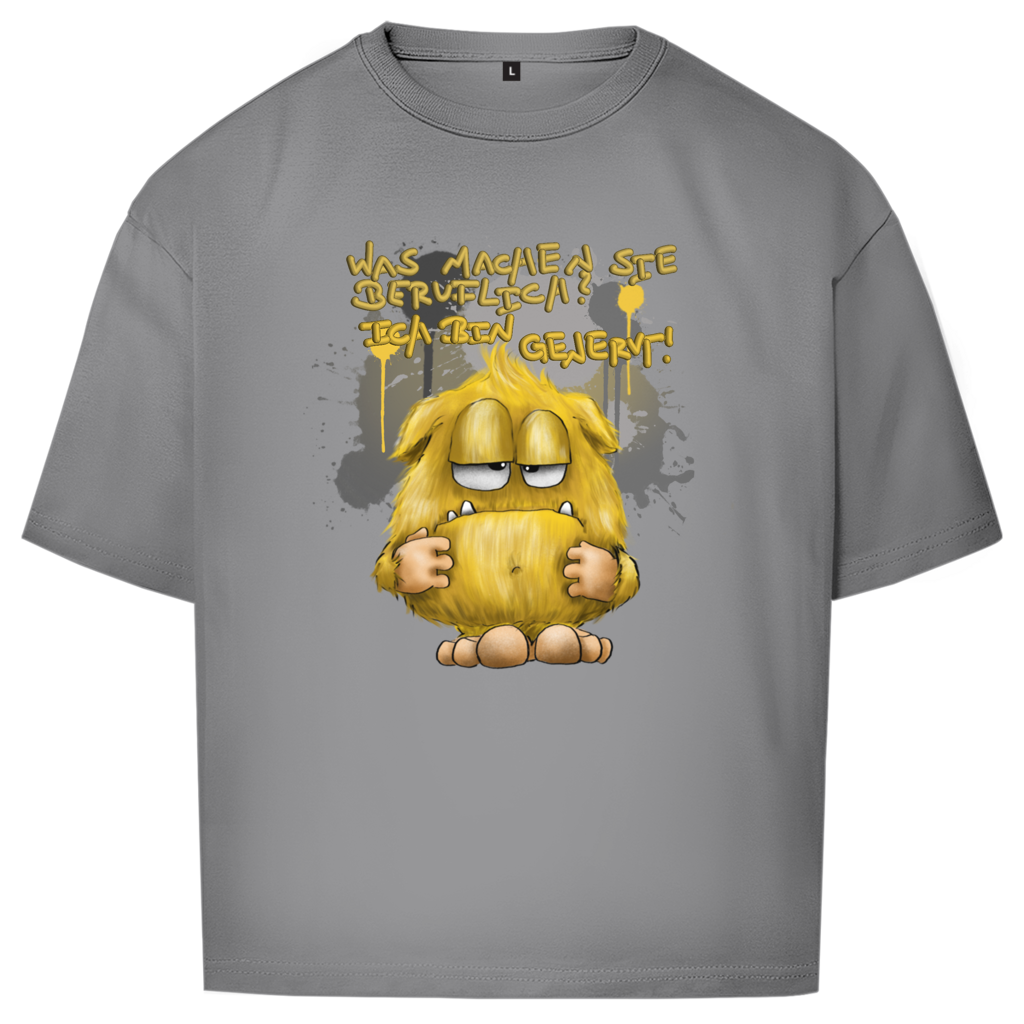 Oversize T-Shirt Was machen Sie beruflich? Ich bin genervt!