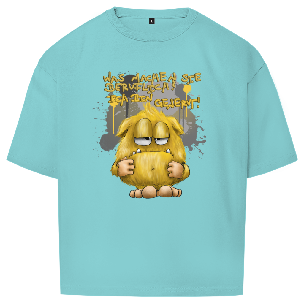 Oversize T-Shirt Was machen Sie beruflich? Ich bin genervt!
