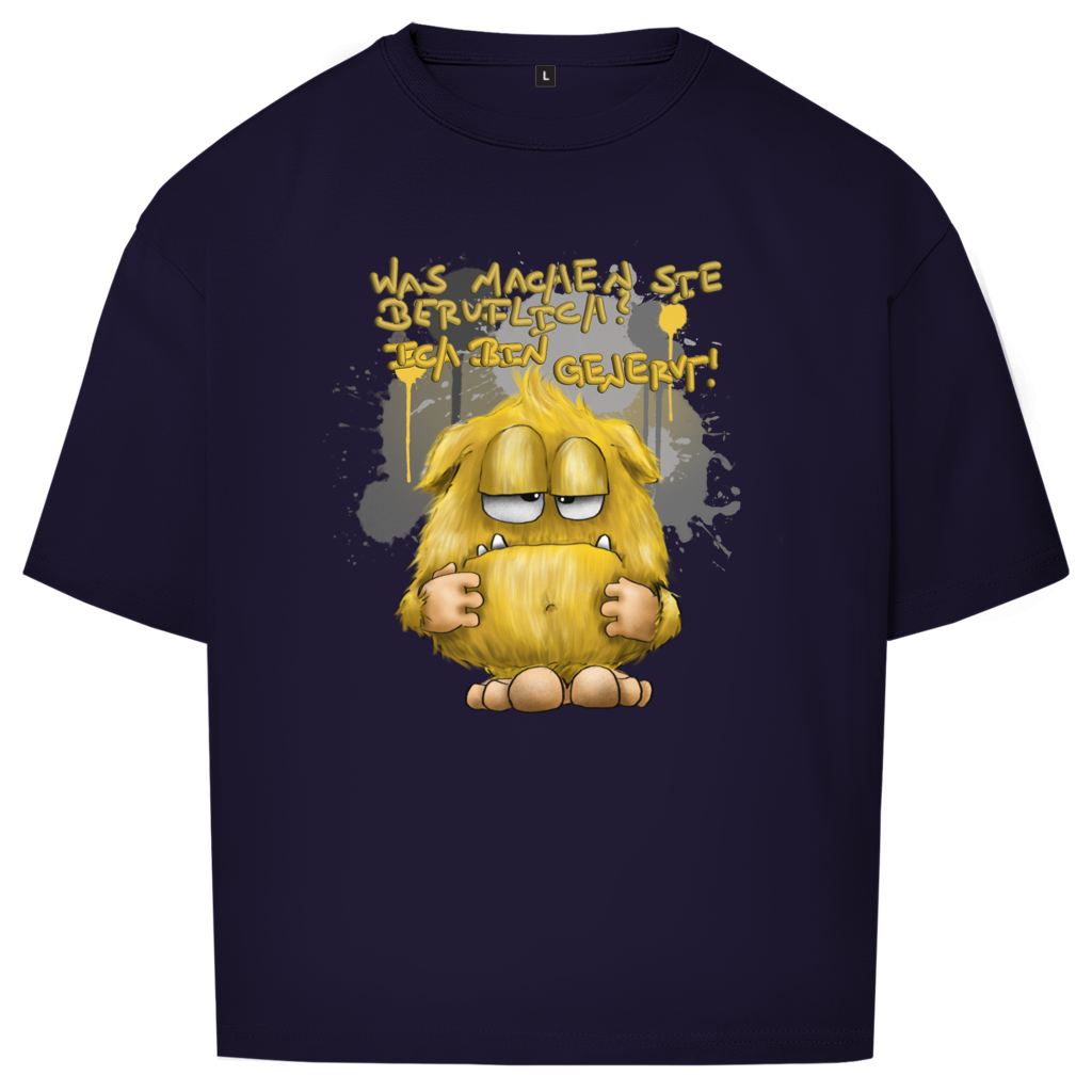 Oversize T-Shirt Was machen Sie beruflich? Ich bin genervt!