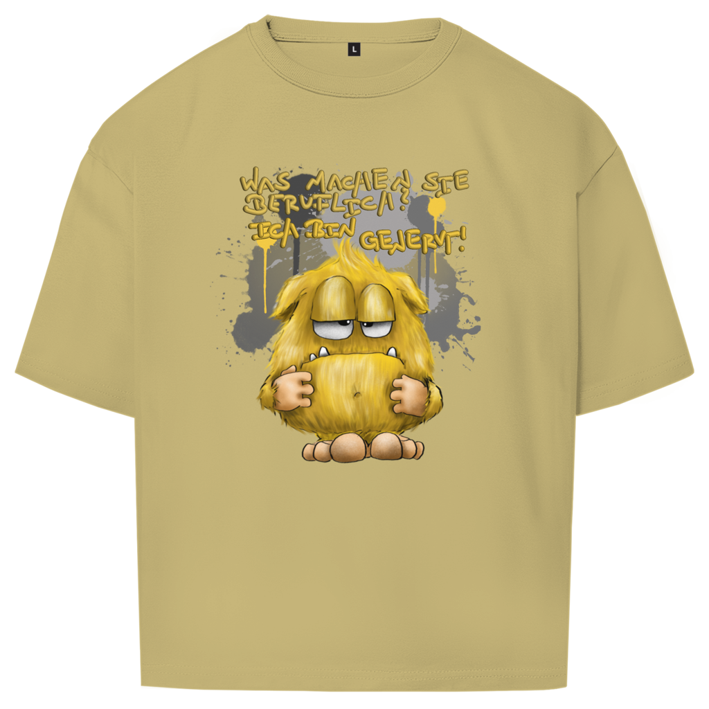 Oversize T-Shirt Was machen Sie beruflich? Ich bin genervt!