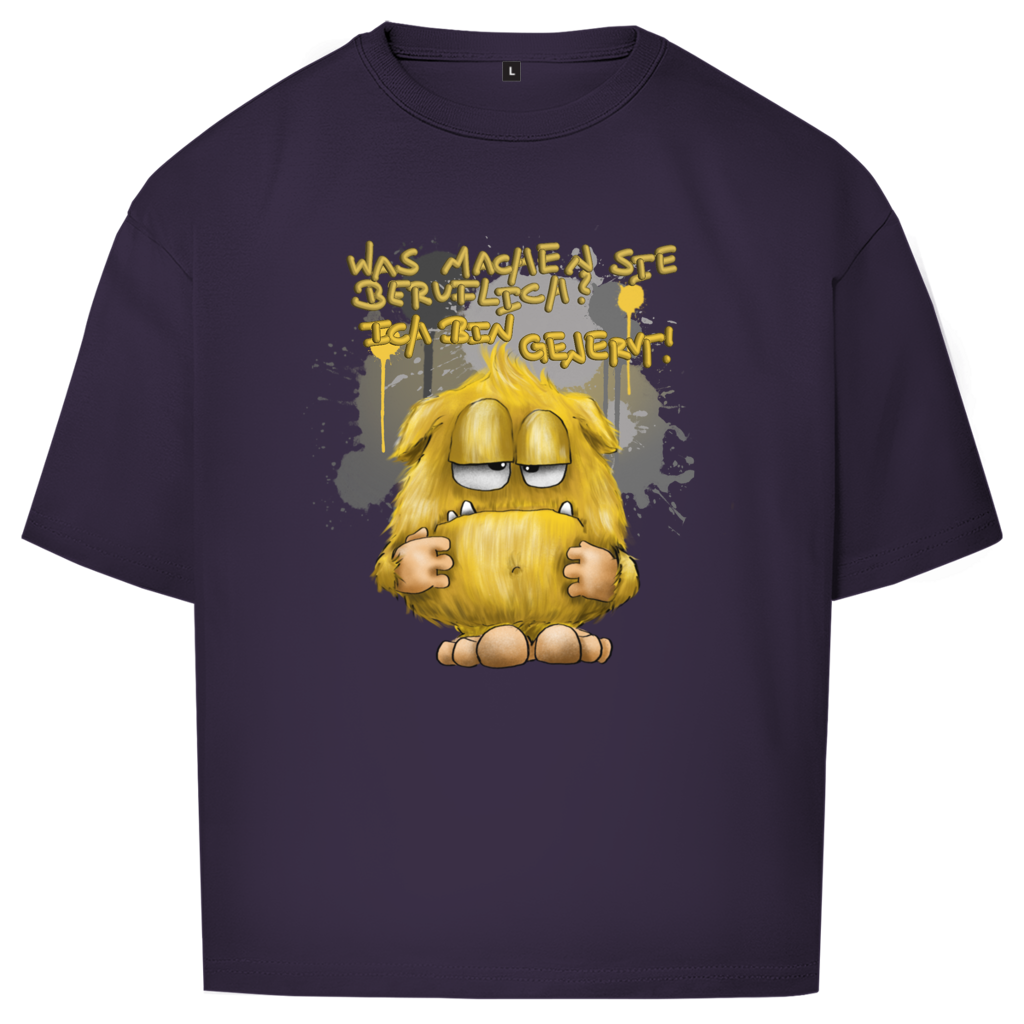 Oversize T-Shirt Was machen Sie beruflich? Ich bin genervt!