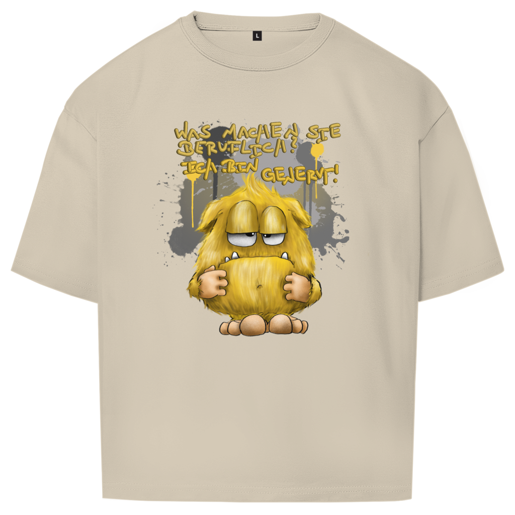Oversize T-Shirt Was machen Sie beruflich? Ich bin genervt!