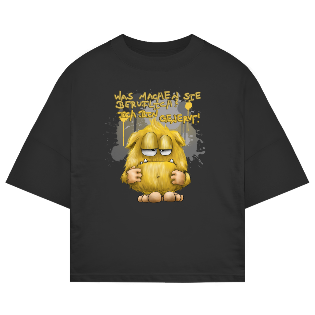 ST/ST Oversize T-Shirt Was machen Sie beruflich? Ich bin genervt!