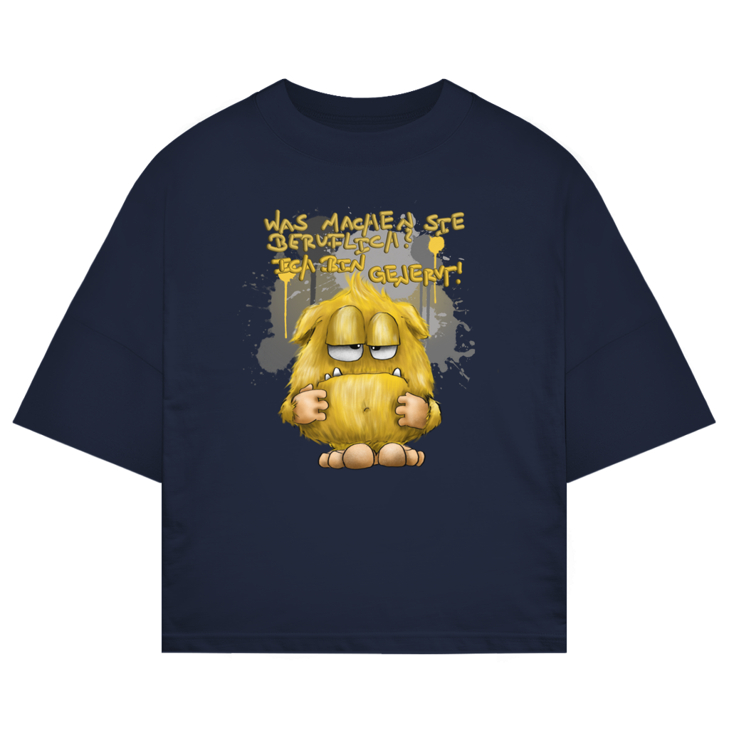 ST/ST Oversize T-Shirt Was machen Sie beruflich? Ich bin genervt!