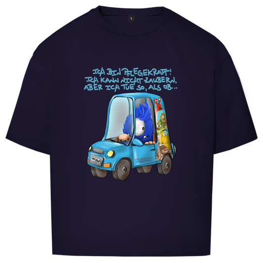 Oversize T-Shirt Ich bin Pflegekraft! Ich kann nicht zaubern, aber ich tue…