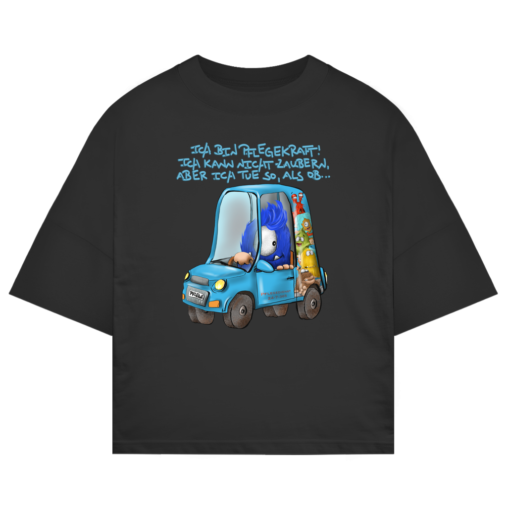 ST/ST Oversize T-Shirt Ich bin Pflegekraft! Ich kann nicht zaubern, aber ich tue…