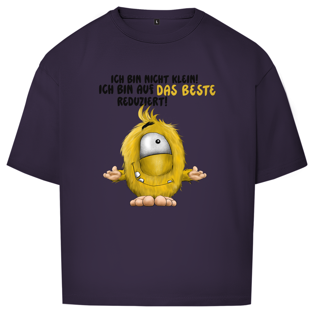 Oversize T-Shirt Ich bin nicht klein! Ich bin auf das Beste reduziert!