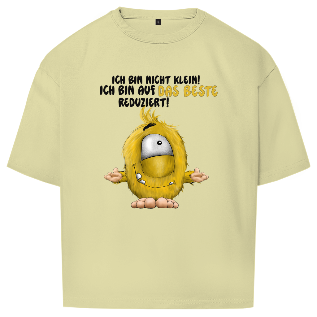 Oversize T-Shirt Ich bin nicht klein! Ich bin auf das Beste reduziert!