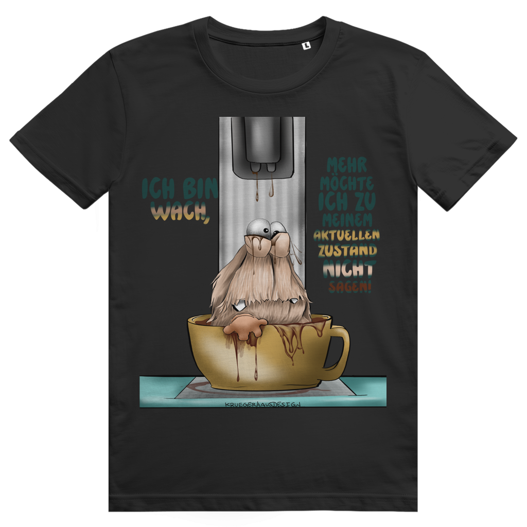 ST/ST Creator 2.0 T-Shirt Ich bin wach! Mehr möchte ich zu meinem  aktuellen Zustand